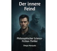 Der innere Feind: Philosophischer Science-Fiction-Thriller (Jack Edwards-Saga)
