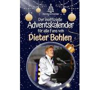 Der inoffizielle Adventskalender für alle Fans von Dieter Bohlen - 2024