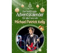 Der inoffizielle Adventskalender für alle Fans von Michael Patrick Kelly