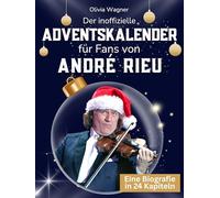 Der inoffizielle Adventskalender für Fans von André Rieu: 24 Tage mit deinem Star bis Weihnachten. Fanbuch und Biografie in einem. Das ideale Geschenkt für alle Fans.
