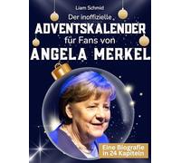 Der inoffizielle Adventskalender für Fans von Angela Merkel: 24 Tage mit deinem Star bis Weihnachten. Fanbuch und Biografie in einem. Das ideale Geschenkt für alle Fans.