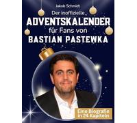 Der inoffizielle Adventskalender für Fans von Bastian Pastewka: 24 Tage mit deinem Star bis Weihnachten. Fanbuch und Biografie in einem. Das ideale Geschenkt für alle Fans.