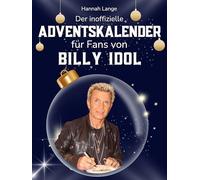 Der inoffizielle Adventskalender für Fans von Billy Idol: 24 Tage mit deinem Star bis Weihnachten. Fanbuch und Biografie in einem. Das ideale Geschenkt für alle Fans.