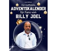 Der inoffizielle Adventskalender für Fans von Billy Joel: 24 Tage mit deinem Star bis Weihnachten. Fanbuch und Biografie in einem. Das ideale Geschenkt für alle Fans.