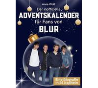 Der inoffizielle Adventskalender für Fans von Blur: 24 Tage mit deinem Star bis Weihnachten. Fanbuch und Biografie in einem. Das ideale Geschenkt für alle Fans.