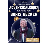 Der inoffizielle Adventskalender für Fans von Boris Becker: 24 Tage mit deinem Star bis Weihnachten. Fanbuch und Biografie in einem. Das ideale Geschenkt für alle Fans.
