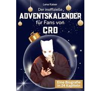 Der inoffizielle Adventskalender für Fans von CRO: 24 Tage mit deinem Star bis Weihnachten. Fanbuch und Biografie in einem. Das ideale Geschenkt für alle Fans.
