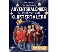 Der inoffizielle Adventskalender für Fans von den Klostertalern: 24 Tage mit deinem Star bis Weihnachten. Fanbuch und Biografie in einem. Das ideale Geschenkt für alle Fans.