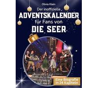 Der inoffizielle Adventskalender für Fans von Die Seer: 24 Tage mit deinem Star bis Weihnachten. Fanbuch und Biografie in einem. Das ideale Geschenkt für alle Fans.