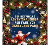 Der inoffizielle Adventskalender für Fans von Disneyland Paris