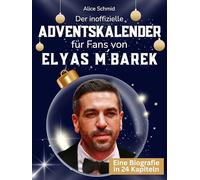 Der inoffizielle Adventskalender für Fans von Elyas M´Barek: 24 Tage mit deinem Star bis Weihnachten. Fanbuch und Biografie in einem. Das ideale Geschenkt für alle Fans.