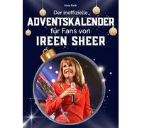 Der inoffizielle Adventskalender für Fans von Ireen Sheer: 24 Tage mit deinem Star bis Weihnachten. Fanbuch und Biografie in einem. Das ideale Geschenkt für alle Fans.