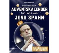 Der inoffizielle Adventskalender für Fans von Jens Spahn: 24 Tage mit deinem Star bis Weihnachten. Fanbuch und Biografie in einem. Das ideale Geschenkt für alle Fans.
