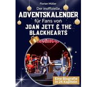 Der inoffizielle Adventskalender für Fans von Joan Jett & The Blackhearts: 24 Tage mit deinem Star bis Weihnachten. Fanbuch und Biografie in einem. Das ideale Geschenkt für alle Fans.