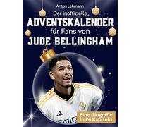 Der inoffizielle Adventskalender für Fans von Jude Bellingham: 24 Tage mit deinem Star bis Weihnachten. Fanbuch und Biografie in einem. Das ideale Geschenkt für alle Fans.