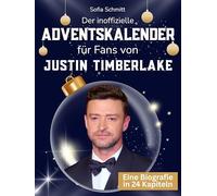 Der inoffizielle Adventskalender für Fans von Justin Timberlake: 24 Tage mit deinem Star bis Weihnachten. Fanbuch und Biografie in einem. Das ideale Geschenkt für alle Fans.