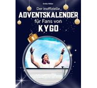 Der inoffizielle Adventskalender für Fans von Kygo: 24 Tage mit deinem Star bis Weihnachten. Fanbuch und Biografie in einem. Das ideale Geschenkt für alle Fans.