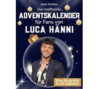 Der inoffizielle Adventskalender für Fans von Luca Hänni: 24 Tage mit deinem Star bis Weihnachten. Fanbuch und Biografie in einem. Das ideale Geschenkt für alle Fans.