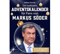 Der inoffizielle Adventskalender für Fans von Markus Söder: 24 Tage mit deinem Star bis Weihnachten. Fanbuch und Biografie in einem. Das ideale Geschenkt für alle Fans.