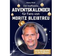 Der inoffizielle Adventskalender für Fans von Moritz Bleibtreu: 24 Tage mit deinem Star bis Weihnachten. Fanbuch und Biografie in einem. Das ideale Geschenkt für alle Fans.