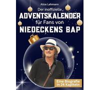 Der inoffizielle Adventskalender für Fans von Niedeckens BAP: 24 Tage mit deinem Star bis Weihnachten. Fanbuch und Biografie in einem. Das ideale Geschenkt für alle Fans.