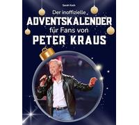 Der inoffizielle Adventskalender für Fans von Peter Kraus: 24 Tage mit deinem Star bis Weihnachten. Fanbuch und Biografie in einem. Das ideale Geschenkt für alle Fans.