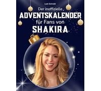 Der inoffizielle Adventskalender für Fans von Shakira: 24 Tage mit deinem Star bis Weihnachten. Fanbuch und Biografie in einem. Das ideale Geschenkt für alle Fans.