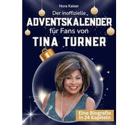 Der inoffizielle Adventskalender für Fans von Tina Turner: 24 Tage mit deinem Star bis Weihnachten. Fanbuch und Biografie in einem. Das ideale Geschenkt für alle Fans.