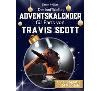 Der inoffizielle Adventskalender für Fans von Travis Scott: 24 Tage mit deinem Star bis Weihnachten. Fanbuch und Biografie in einem. Das ideale Geschenkt für alle Fans.