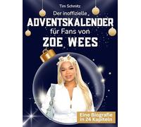 Der inoffizielle Adventskalender für Fans von Zoe Wees: 24 Tage mit deinem Star bis Weihnachten. Fanbuch und Biografie in einem. Das ideale Geschenkt für alle Fans.