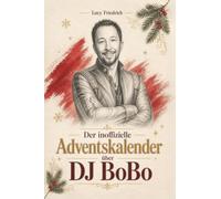 Der inoffizielle Adventskalender über DJ BoBo: Fanbuch und Biografie in einem. Das ideale Geschenk für alle Fans.