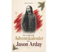 Der inoffizielle Adventskalender über Jason Arday: Fanbuch und Biografie in einem. Das ideale Geschenk für alle Fans.