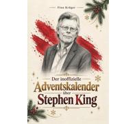 Der inoffizielle Adventskalender über Stephen King: Fanbuch und Biografie in einem. Das ideale Geschenk für alle Fans.