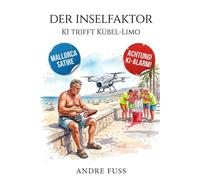 Der Inselfaktor: KI trifft Kübel-Limo (Satirische Protokolle des Wahnsinns)