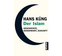 Der Islam: Geschichte, Gegenwart, Zukunft, Kung 9783492247092 Free Sh.