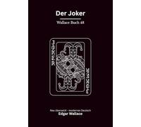 Der Joker: Klassischer Edgar Wallace Krimi über ein doppeltes Spiel. Originaltitel The Joker. Modern neu übersetzt
