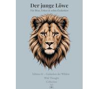 Der junge Löwe - A4 Hardcover Zeichenbuch für Jungen - 120 nummerierte Blankoseiten mit persönlichem Inhaltsverzeichnis: Notizbuch mit ... Zitaten für Mut, Fokus & echte Gedanken