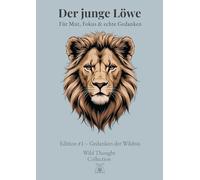 Der junge Löwe - A4 Skizzenbuch 120 nummerierte Blankoseiten mit persönlichem Inhaltsverzeichnis für Jungen: Mit Löwenillustrationen & Zitaten für ... Ziele & Klarheit für Schule & Freizeit