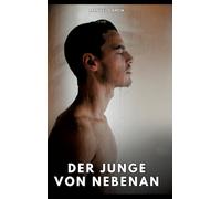 Der Junge von nebenan: Erotische Schwulengeschichten für Erwachsene Männer