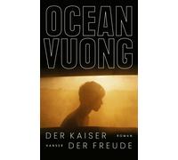 Der Kaiser der Freude: Roman, Vuong, Vuong, 9783446282742 Fast Free Shipping.