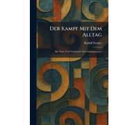 Der Kampf mit dem Alltag: Ein Trost- und Trutzbuch. fÃ1/4r Leidensgenossen