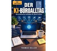 Der KI-Büroalltag: Ein umfassender Leitfaden für Einsteiger und Fortgeschrittene