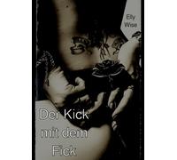 Der Kick mit dem Fick