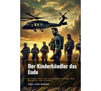 Der Kinderhändler das Ende: Thriller, über das grausame Konzept des Verkaufs von Kindern.