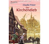 Der Kirchendieb: Ein Abenteuer aus dem Mittelalter, Frieser, Knorr, Gobel.