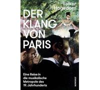 Der Klang von Paris: Eine Reise in die musikalische Metropole des 19. Jahrhunderts