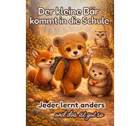 Der kleine Bär kommt in die Schule / Jeder lernt anders - und das ist gut so: Ein liebevolles Kinderbuch zum Schulanfang über Lernen, Selbstwert und ... (Mein Weg - Geschichten fürs Wachsen)