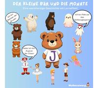Der kleine Bär und die Monate: Mit einer warmherzigen Geschichte die Monatsnamen lernen (Der kleine Bär Jahr)