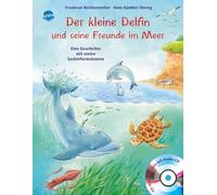 Der kleine Delfin und seine Freunde im Meer: Eine Geschichte mit vielen Sachinformationen