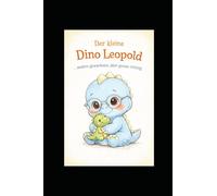 Der kleine Dino Leopold: … anders gewachsen, aber genau richtig
